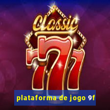 plataforma de jogo 9f